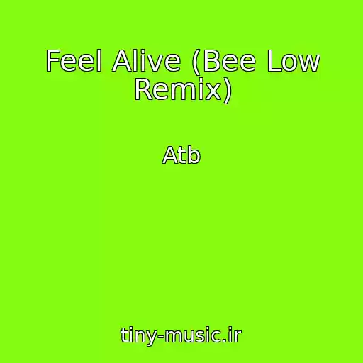 کاور آهنگ Feel Alive (Bee Low Remix) از Atb