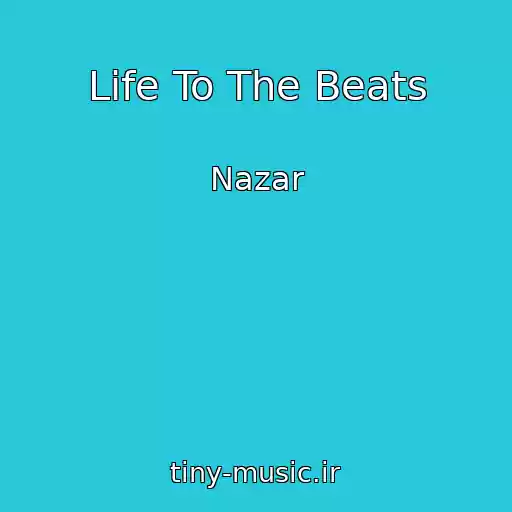 کاور آهنگ Life To The Beats از Nazar