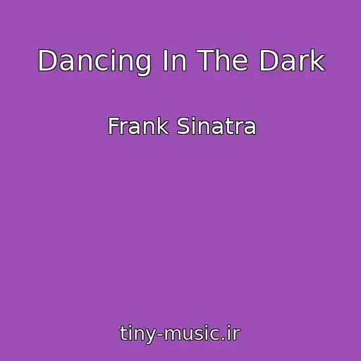 کاور آهنگ Dancing In The Dark از Frank Sinatra