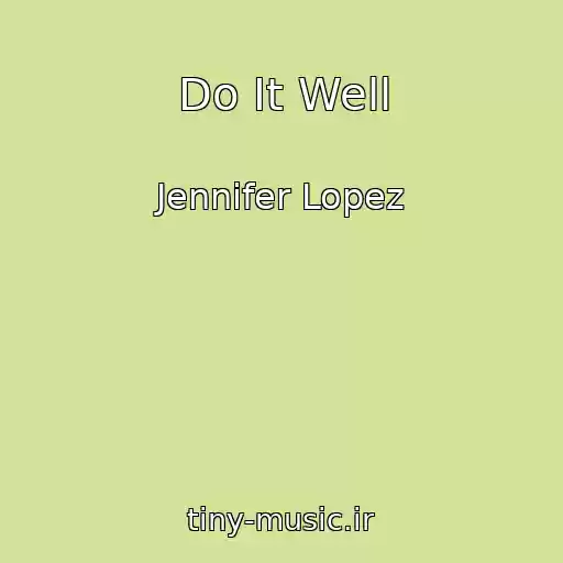 کاور آهنگ Do It Well از Jennifer Lopez