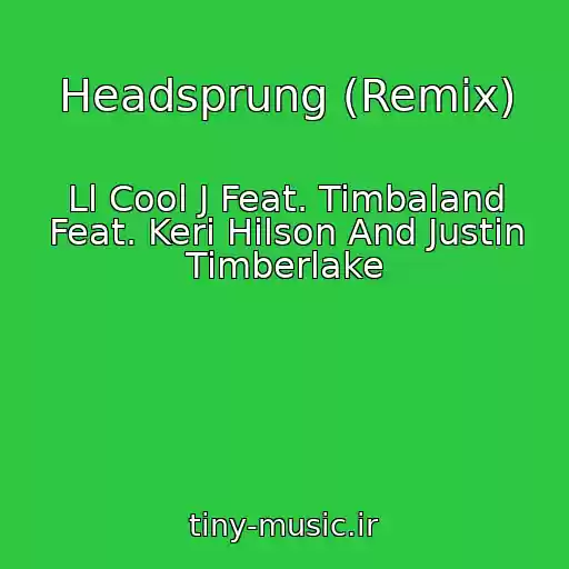 کاور آهنگ Headsprung (Remix) از Ll Cool J Feat. Timbaland Feat. Keri Hilson And Justin Timberlake