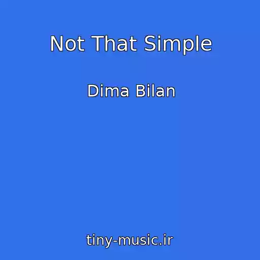 کاور آهنگ Not That Simple از Dima Bilan