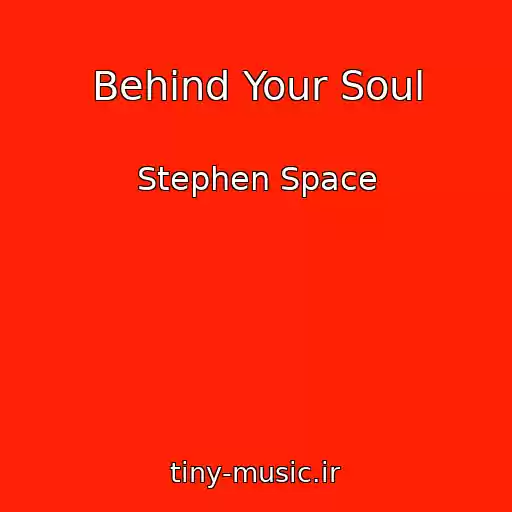 کاور آهنگ Behind Your Soul از Stephen Space