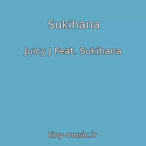 کاور آهنگ Sukihana از Juicy J Feat. Sukihana