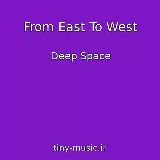 کاور آهنگ From East To West از Deep Space