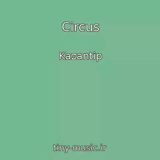 کاور آهنگ Circus از Kazantip