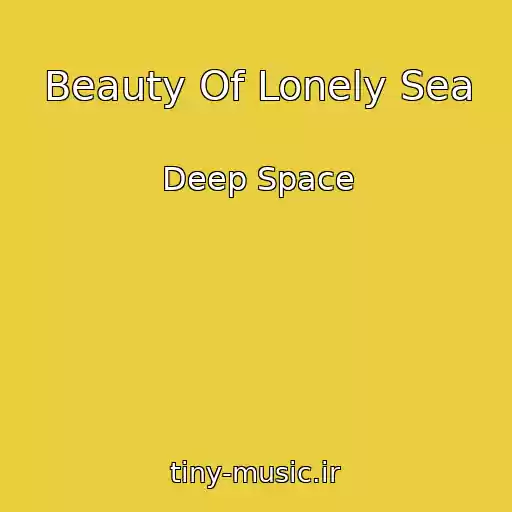 کاور آهنگ Beauty Of Lonely Sea از Deep Space