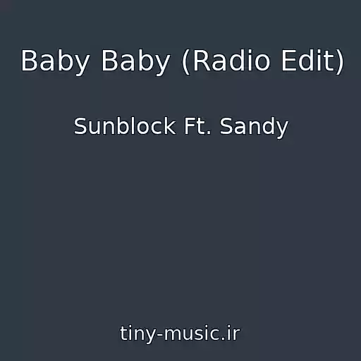 کاور آهنگ Baby Baby (Radio Edit) از Sunblock Ft. Sandy