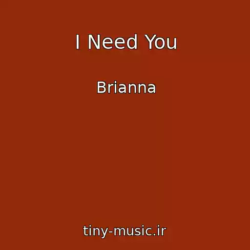 کاور آهنگ I Need You از Brianna