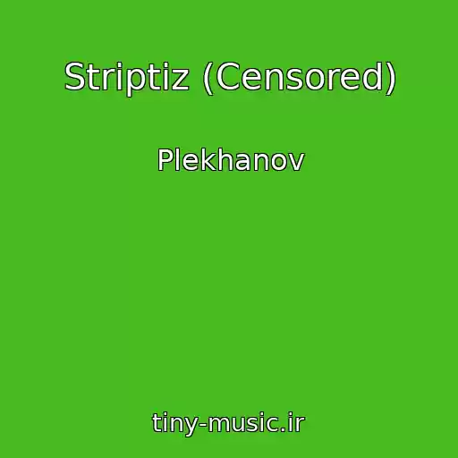 کاور آهنگ Striptiz (Censored) از Plekhanov