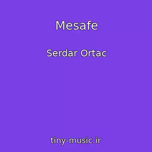کاور آهنگ Mesafe از Serdar Ortac