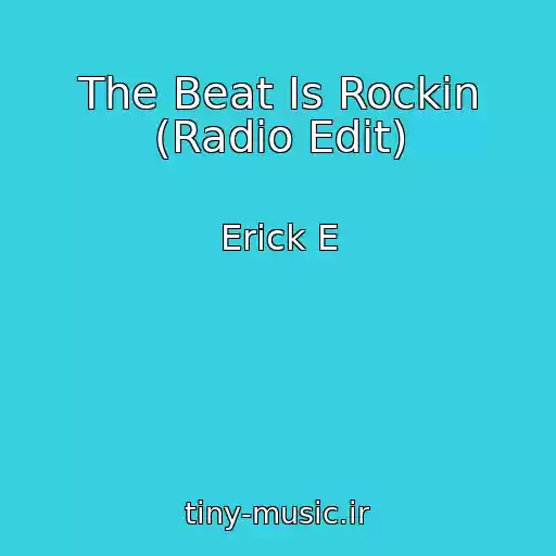 کاور آهنگ The Beat Is Rockin (Radio Edit) از Erick E