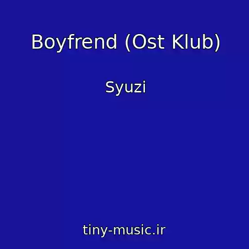 کاور آهنگ Boyfrend (Ost Klub) از Syuzi