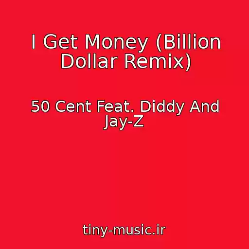 کاور آهنگ I Get Money (Billion Dollar Remix) از 50 Cent Feat. Diddy And Jay-Z