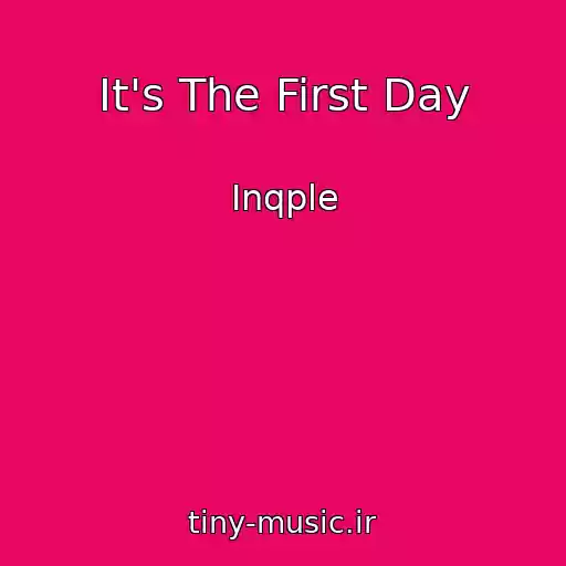 کاور آهنگ It's The First Day از Inqple