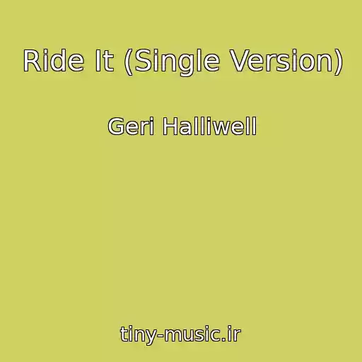 کاور آهنگ Ride It (Single Version) از Geri Halliwell