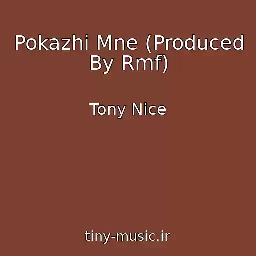 کاور آهنگ Pokazhi Mne (Produced By Rmf) از Tony Nice