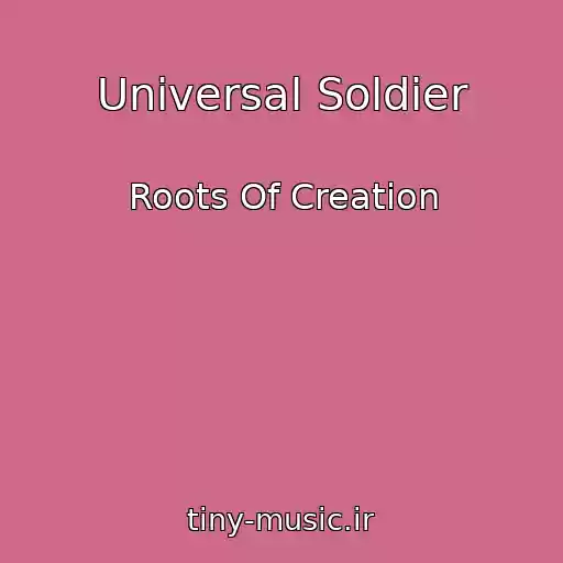 کاور آهنگ Universal Soldier از Roots Of Creation