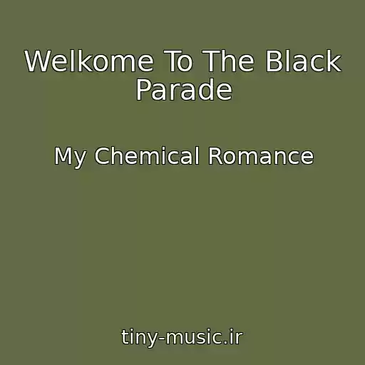 کاور آهنگ Welkome To The Black Parade از My Chemical Romance