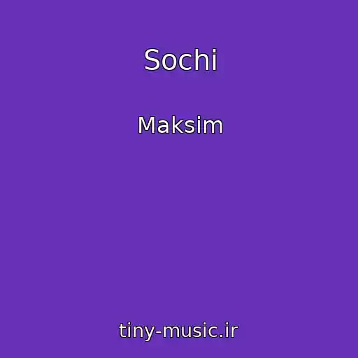 کاور آهنگ Sochi از Maksim