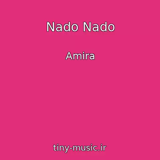 کاور آهنگ Nado Nado از Amira