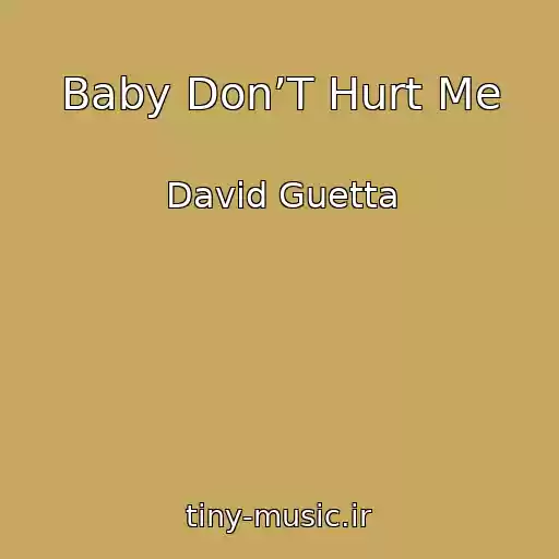 کاور آهنگ Baby Don’T Hurt Me از David Guetta