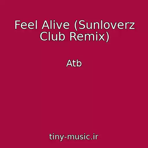 کاور آهنگ Feel Alive (Sunloverz Club Remix) از Atb