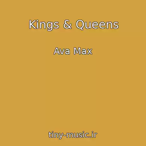 کاور آهنگ Kings & Queens از Ava Max