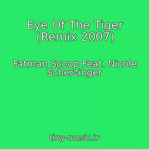 کاور آهنگ Eye Of The Tiger (Remix 2007) از Fatman Scoop Feat. Nicole Scherzinger