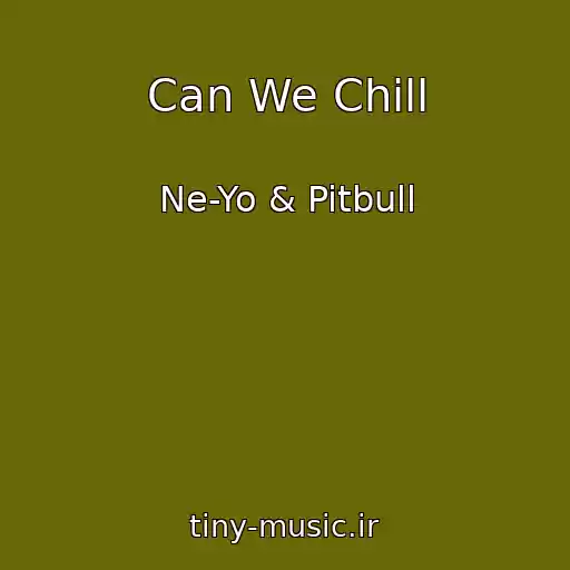 کاور آهنگ Can We Chill از Ne-Yo & Pitbull
