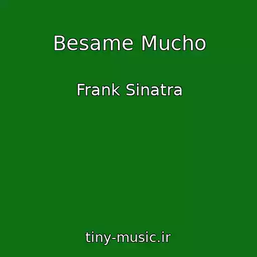 کاور آهنگ Besame Mucho از Frank Sinatra