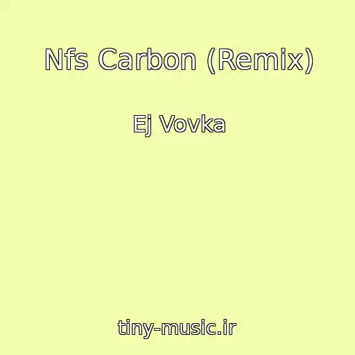 کاور آهنگ Nfs Carbon (Remix) از Ej Vovka
