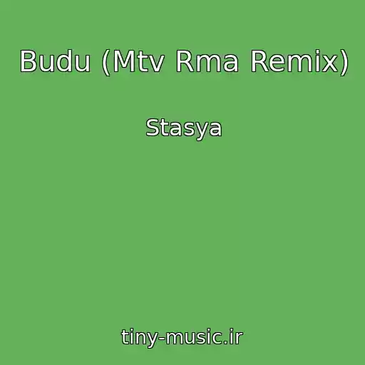 کاور آهنگ Budu (Mtv Rma Remix) از Stasya