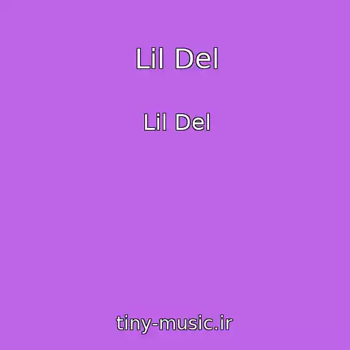 کاور آهنگ Lil Del از Lil Del