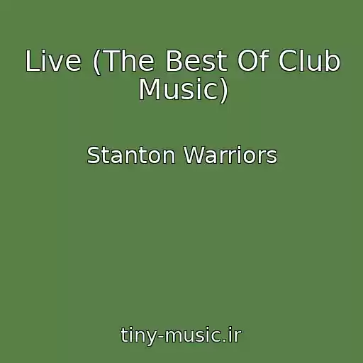 کاور آهنگ Live (The Best Of Club Music) از Stanton Warriors