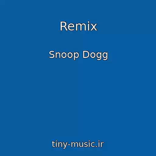 کاور آهنگ Remix از Snoop Dogg