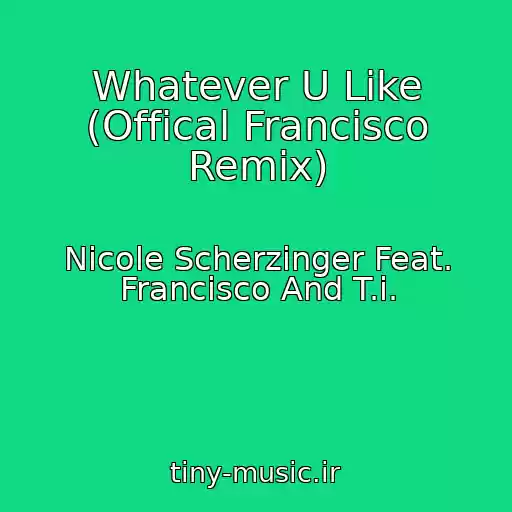 کاور آهنگ Whatever U Like (Offical Francisco Remix) از Nicole Scherzinger Feat. Francisco And T.i.