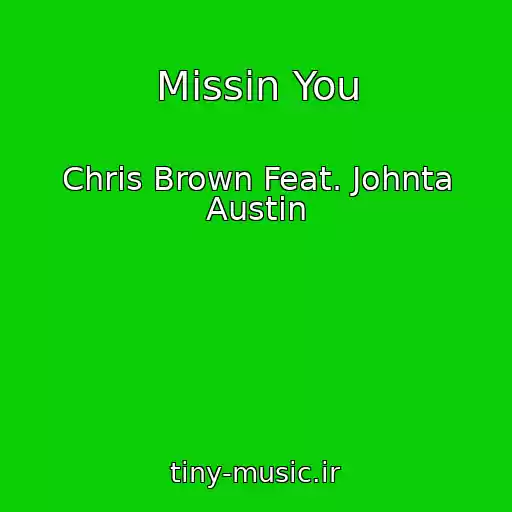 کاور آهنگ Missin You از Chris Brown Feat. Johnta Austin