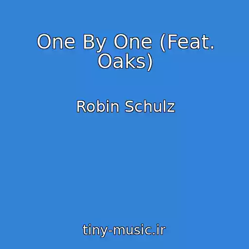 کاور آهنگ One By One (Feat. Oaks) از Robin Schulz