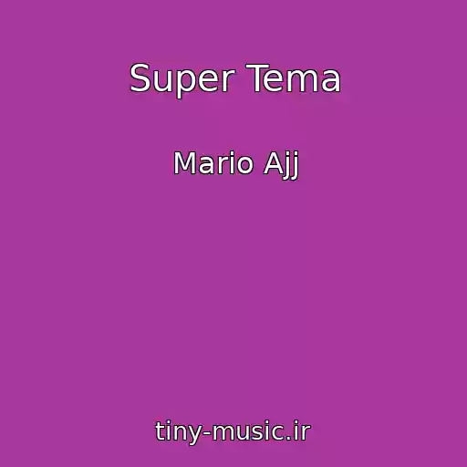 کاور آهنگ Super Tema از Mario Ajj