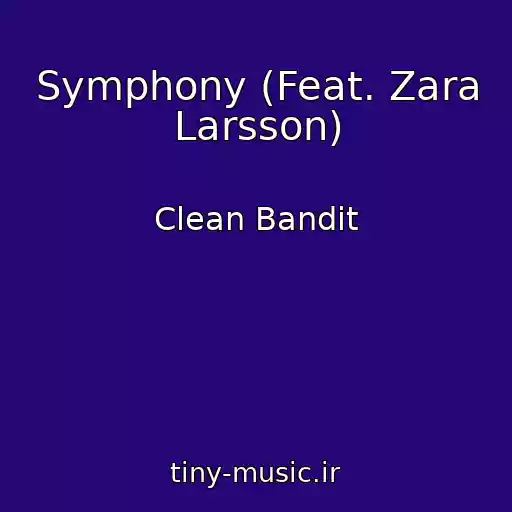 کاور آهنگ Symphony (Feat. Zara Larsson) از Clean Bandit