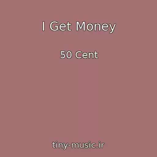 کاور آهنگ I Get Money از 50 Cent