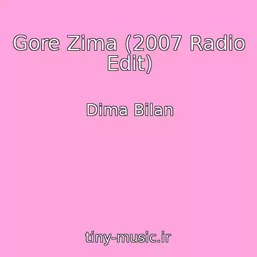 کاور آهنگ Gore Zima (2007 Radio Edit) از Dima Bilan