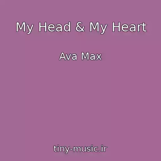 کاور آهنگ My Head & My Heart از Ava Max