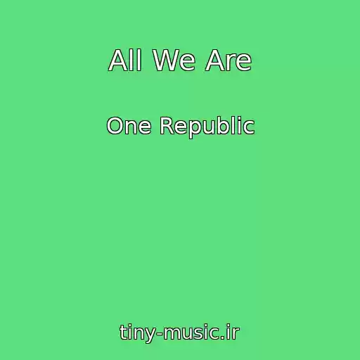 کاور آهنگ All We Are از One Republic
