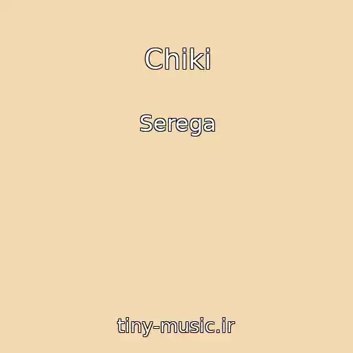 کاور آهنگ Chiki از Serega