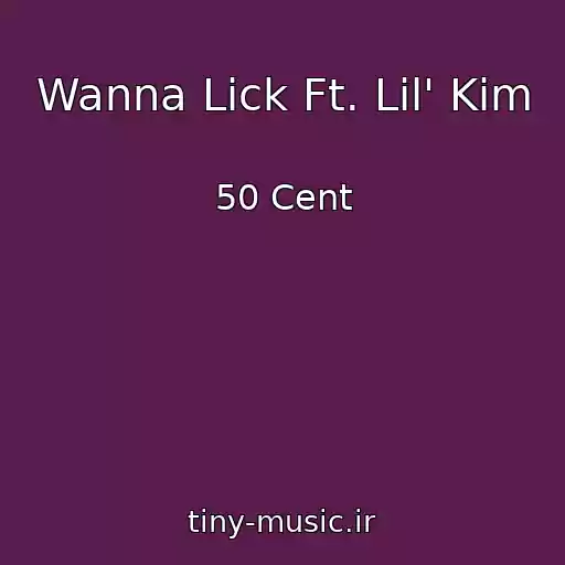 کاور آهنگ Wanna Lick Ft. Lil' Kim از 50 Cent