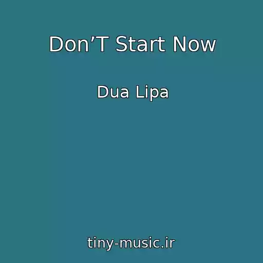 کاور آهنگ Don’T Start Now از Dua Lipa