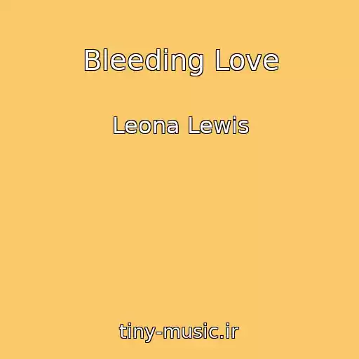 کاور آهنگ Bleeding Love از Leona Lewis