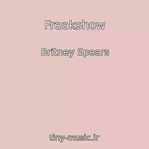 کاور آهنگ Freakshow از Britney Spears